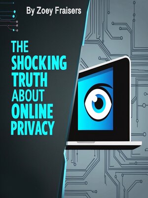 cover image of The Shocking Truth about Online Privacy